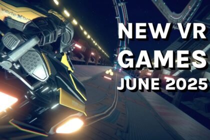 New VR Games &amp; Releases June 2025: Quest, SteamVR, PlayStation VR2 &amp; More