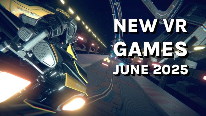 New VR Games &amp; Releases June 2025: Quest, SteamVR, PlayStation VR2 &amp; More