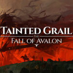Tainted Grail: The Fall of Avalon – Everything You Need to Know