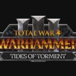 Total War Warhammer 3 teases its upcoming Tides of Torment, as well as a new legendary lord