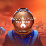 Surviving Mars: Pioneer Is A Lonely Journey Into Martian Colonization