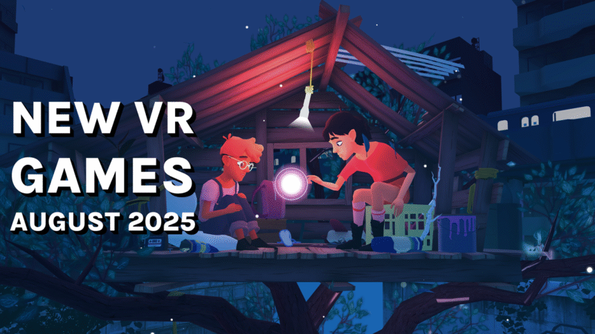 New VR Games &amp; Releases August 2025: Quest, SteamVR, &amp; PlayStation VR2