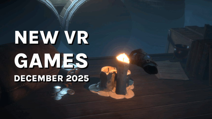 New VR Games & Releases December 2025: Quest, SteamVR & PlayStation VR2