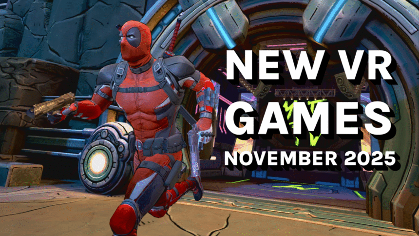 New VR Games &amp; Releases November 2025: Quest, SteamVR, PlayStation VR2 &amp; More