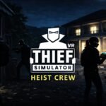 Thief Simulator VR: Heist Crew Sneaks on Meta Quest Soon