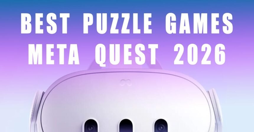 The Best Puzzle Games On Quest In 2026