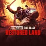 Dying Light: The Beast Restored Land Hotfix Makes Kyle Less Hangry, Addresses Multiple Issues