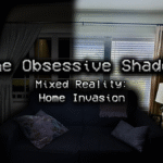 The Obsessive Shadow's Mixed Reality Mode Brings A Stalker Into Your Home