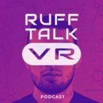 Highlights from the Ruff Talk VR Gaming Showcase – New Games, Trailers & More