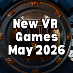 New VR Games And Releases May 2026: Meta Quest, SteamVR, and PlayStation VR2