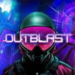 Outblast Impressions: Old-School Challenge Meets New-School Immersion