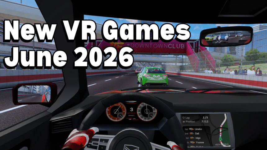 New VR Games &amp; Releases June 2026: Meta Quest, PC VR, PlayStation VR2, &amp; More